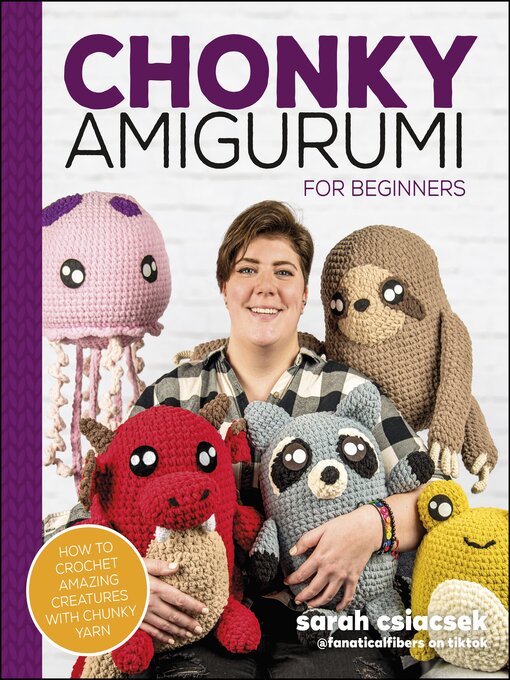 Title details for Chonky Amigurumi by Sarah Csiacsek - Available